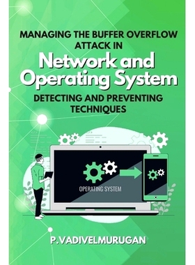 预订 Managing the Buffer Overflow Attack in Network and Operating System Detecting and Preventing Techniques: 9786238346
