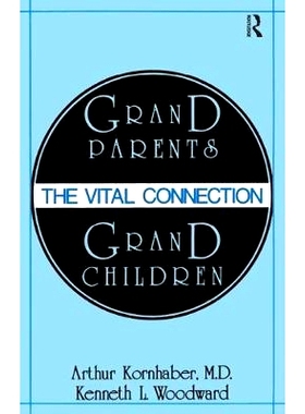 预订 Grandparents/Grandchildren: The Vital Connection 祖父母 / 孙子：重要的联系: 9781138524545