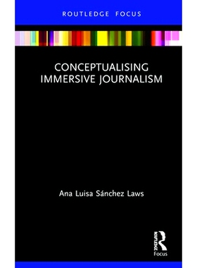 预订 Conceptualising Immersive Journalism 概念化沉浸式新闻: 9780367189419