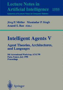 【预订】Intelligent Agents V: Agents Theories, Architectures, and Languages