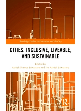预订 Cities: Inclusive, Liveable, and Sustainable 城市：包容、宜居与可持续: 9781032840932
