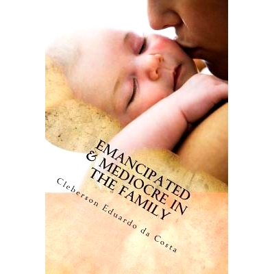 预订 Emancipated & Mediocre in the Family: 9781502479013