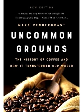 现货 Uncommon Grounds (New edition): The History of Coffee and How It Transformed Our World 不寻常理由（新版）: 97815416