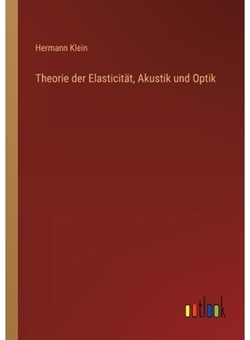 预订 Theorie der Elasticität, Akustik und Optik: 9783368646202