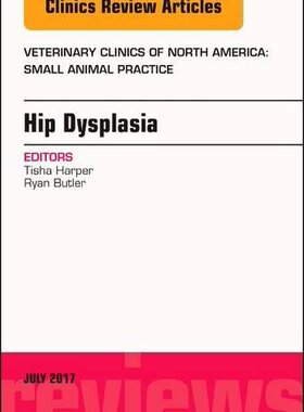 【预订】Hip Dysplasia, An Issue of Veterinary Clinics of North America