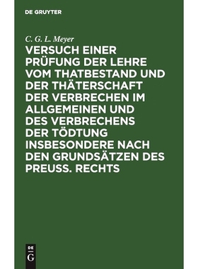 预订 Versuch einer Prüfung der Lehre vom Thatbestand und der Thäterschaft der Verbrechen im Allgemeinen und des Verbre