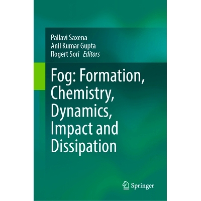 预订 Fog: Formation, Chemistry, Dynamics, Impact and Dissipation 雾：形成、化学、动力学、影响与耗散: 9789819644216
