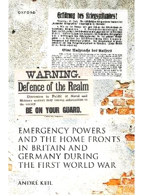预订 Emergency Powers and the Home Fronts in Britain and Germany during the First World War *次世界大战期间英国和德国的
