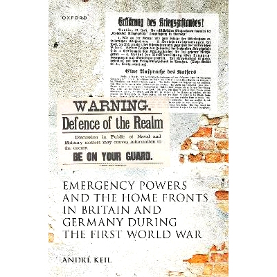 预订 Emergency Powers and the Home Fronts in Britain and Germany during the First World War *次世界大战期间英国和德国的