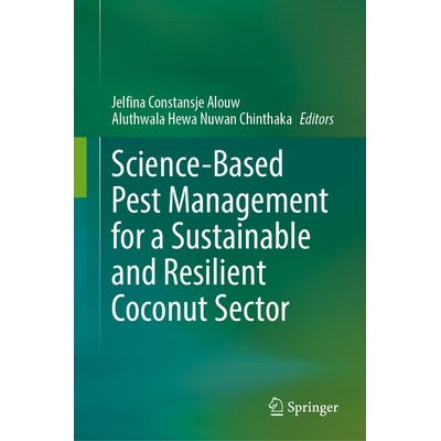 预订 Science-Based Pest Management for a Sustainable and Resilient Coconut Sector 基于科学的有害生物管理、实现可持续与有