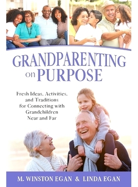 预订 Grandparenting on Purpose: Fresh Ideas, Activities, and Traditions for Connecting with Grandchildren Near and Far: