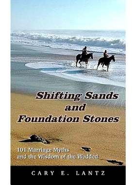 预订 Shifting Sands and Foundation Stones: 101 Marriage Myths and the Wisdom of the Wedded: 9781585005208