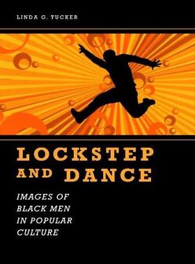 [预订]Lockstep and Dance: Images of Black Men in Popular Culture 9781604738599