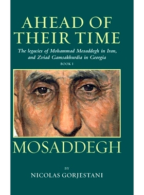 预订 Mosaddegh: The Legacies of Mohammad Mosaddegh in Iran, and Zviad Gamaskhurdia in Georgia: 9781949445305