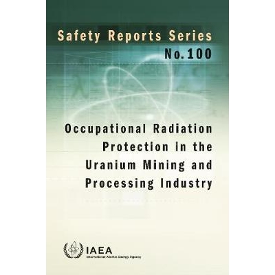预订 Occupational Radiation Protection in the Uranium Mining and Processing Industry 铀矿开采和加工行业的职业辐射防护: 9