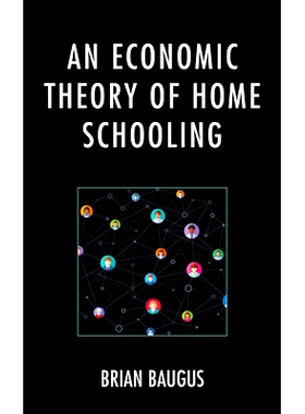 预订 An Economic Theory of Home Schooling 家庭教育的经济理论: 9781793631763
