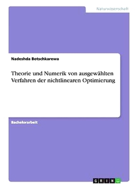 预订 Theorie und Numerik von ausgewählten Verfahren der nichtlinearen Optimierung: 9783656659693