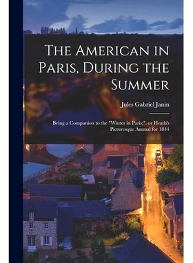 预订 The American in Paris, During the Summer: Being a Companion to the 