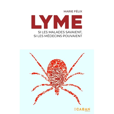 预订 Lyme : si les malades savaient, si les médecins pouvaient 莱姆：如果病人知道，如果医生可以: 9782493270368