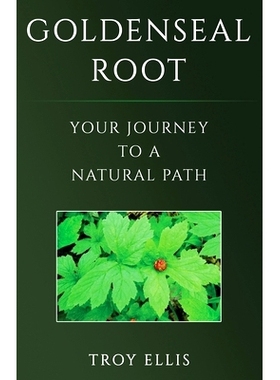 预订 Goldenseal Root: Your Journey To A Natural Path: 9781778094408