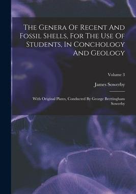 [预订]The Genera Of Recent And Fossil Shells, For The Use Of Students, In Conchology And Geology: With Ori 9781017836622