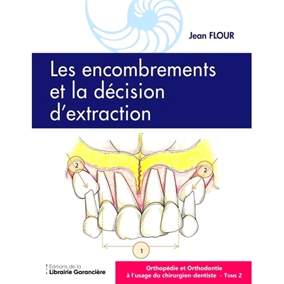 预订 Orthopédie et orthodontie à l’usage du chirurgien-dentiste. Vol. 2. Les encombrements et la décision d’extract