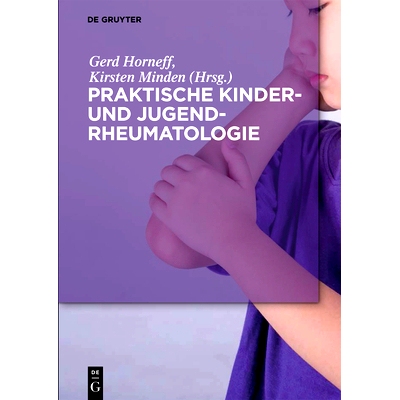 预订 Praktische Kinder- und Jugendrheumatologie 儿童和青少年的实用风湿病学: 9783110496307