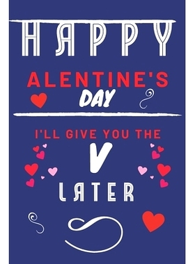 预订 Happy alentine’s Day - I’ll Give You The V Later: Funny Gift For Boyfriend or Husband - Girlfriend or Wife - Vale