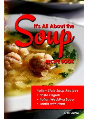 预订 It’s All about the Soup Recipe Book: Italian Style Soup Recipes: 9781091899261