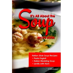 预订 It’s All about the Soup Recipe Book: Italian Style Soup Recipes: 9781091899261