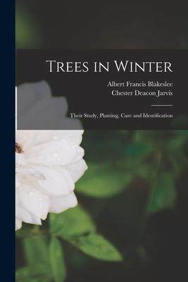 [预订]Trees in Winter: Their Study, Planting, Care and Identification 9781017419160