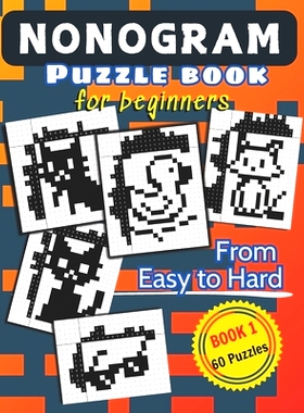 预订 Nonogram Puzzle Book for Beginners: 60 Picross / Griddlers / Hanjie Brain Games for Adults and Kids From Easy to Ha