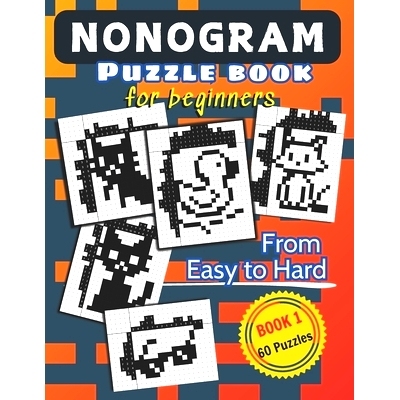 预订 Nonogram Puzzle Book for Beginners: 60 Picross / Griddlers / Hanjie Brain Games for Adults and Kids From Easy to Ha