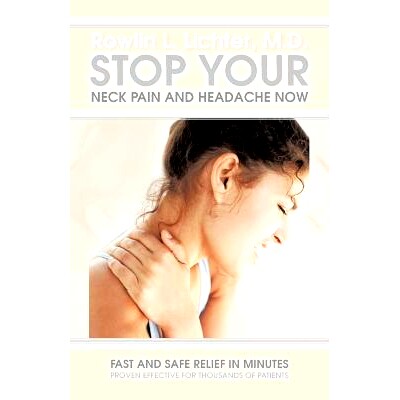 预订 S* Your Neck Pain and Headache Now: Fast and Safe Relief in Minutes Proven Effective for Thousands of Patients