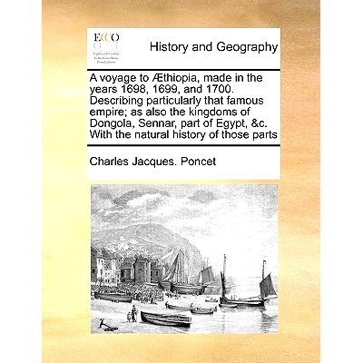 预订 A Voyage to Aethiopia, Made in the Years 1698, 1699, and 1700. Describing Particularly That Famous Empire; As Also
