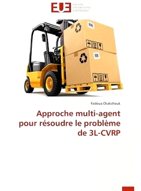 预订 Approche Multi-Agent Pour Resoudre Le Probleme de 3l-Cvrp: 9783841742155
