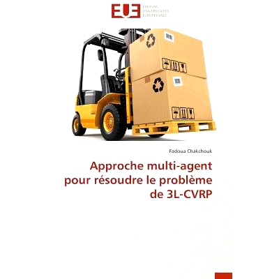 预订 Approche Multi-Agent Pour Resoudre Le Probleme de 3l-Cvrp: 9783841742155
