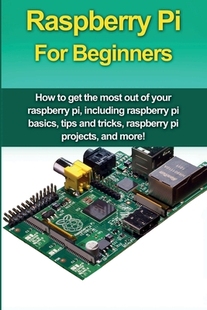 raspberry 预订 your including Beginners get most How t... basics Raspberry out For the