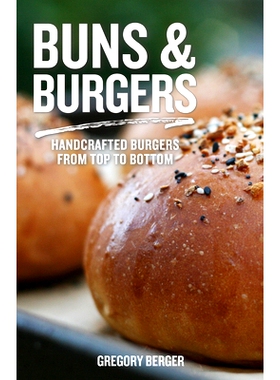 现货 Buns and Burgers: Handcrafted Burgers from Top to Bottom: 9781642501162