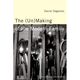 the Modern 组成 Unmaking 9780774815208 莠 现代家庭之良 预订 Family