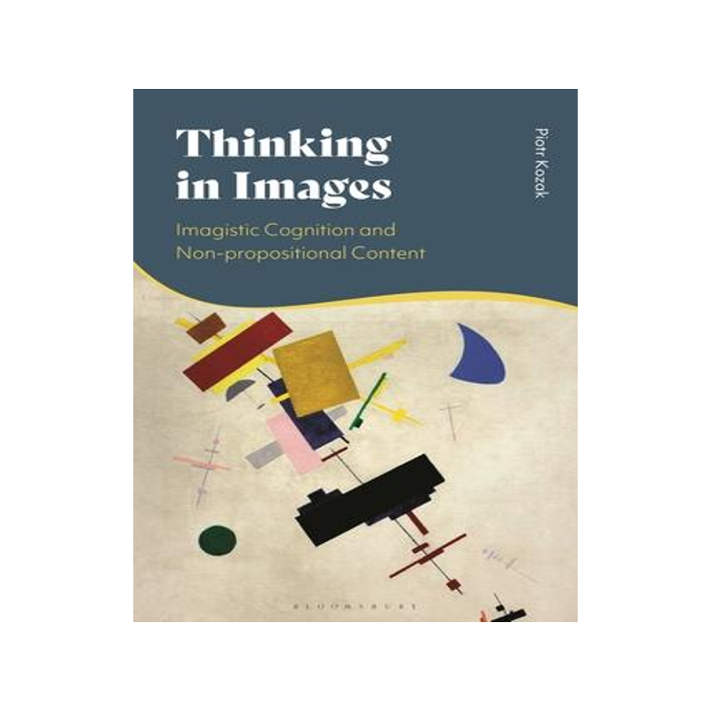 [预订]Thinking in Images: Imagistic Cognition and Non-propositional Content 9781350267466