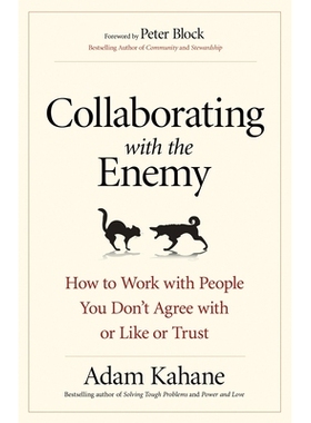 预订 Collaborating with the Enemy: How to Work with People You Don’t Agree with or Like or Trust 与敌人合作：如何与你不