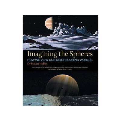 [预订]Imagining the Spheres: How we View our Neighbouring Worlds 9780648447603