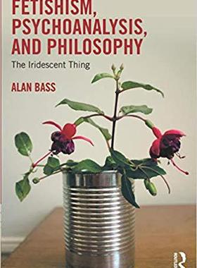 【预售】Fetishism, Psychoanalysis, and Philosophy