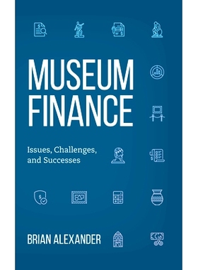 预订 Museum Finance: Issues, Challenges, and Successes 博物馆财务：问题、挑战和成功: 9781538138335