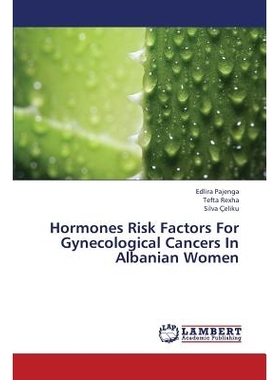 预订 Hormones Risk Factors for Gynecological Cancers in Albanian Women: 9783659433948