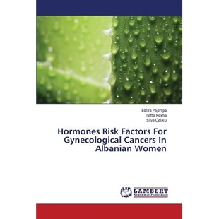 预订 Hormones Risk Factors for Gynecological Cancers in Albanian Women: 9783659433948