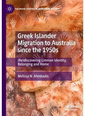预订 Greek Islander Migration to Australia since the 1950s: (Re)discovering Limnian Identity, Belonging and Home 20世纪5
