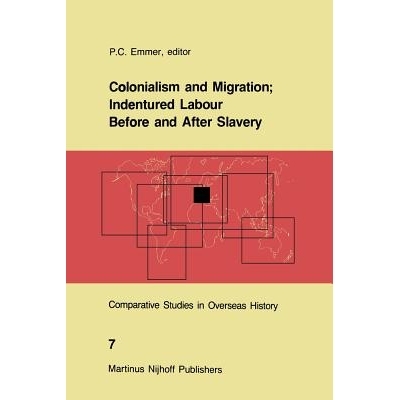 预订 Colonialism and Migration; Indentured Labour Before and After Slavery: 9789401084369