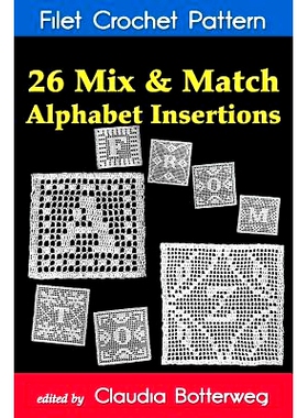 预订 26 Mix & Match Alphabet Insertions Filet Crochet Pattern: Complete Instructions and Chart: 9781511950862